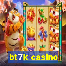 bt7k casino